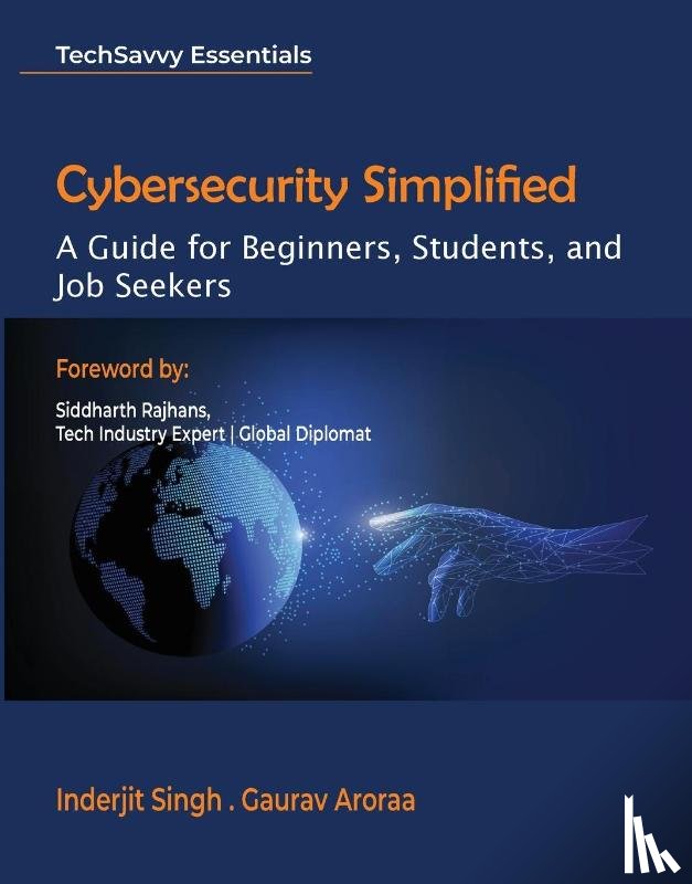 Singh, Inderjit, Aroraa, Gaurav - Cybersecurity Simplified