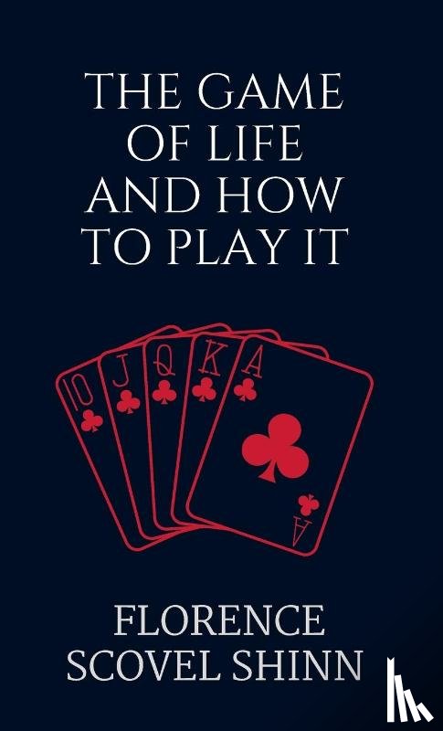 Shinn, Florence Scovel - The Game of Life and How to Play It