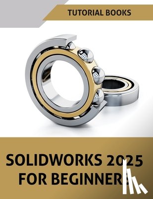 Tutorial Books - SOLIDWORKS 2025 For Beginners (COLORED)