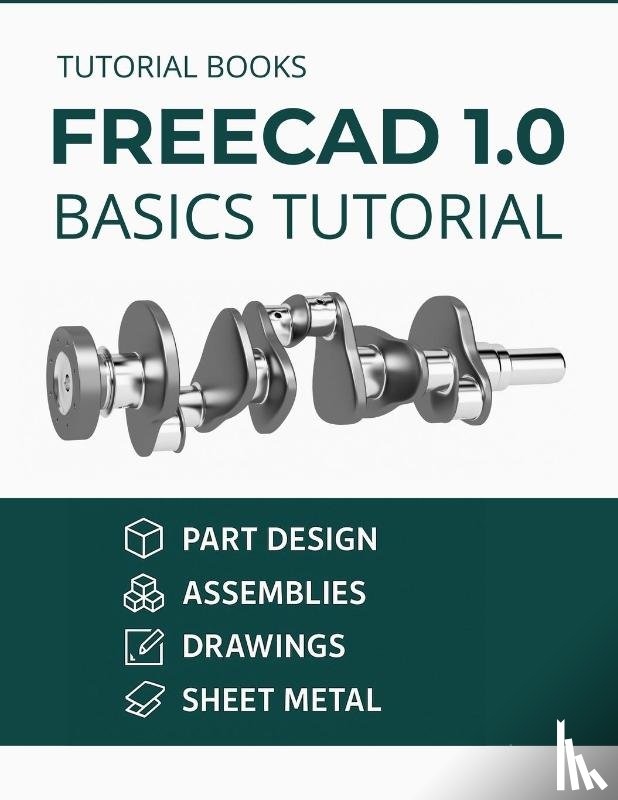 Tutorial Books - FreeCAD 1.0 Basics Tutorial (COLORED)
