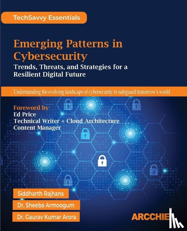 Rajhans, Siddharth, Arora, Gaurav Kumar - Emerging Patterns in Cybersecurity