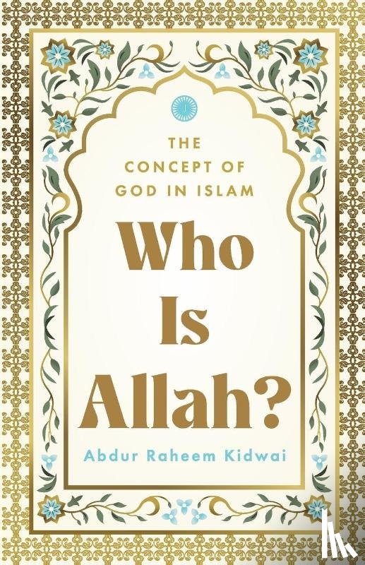 Kidwai, Raheem Abdur - Who Is Allah?