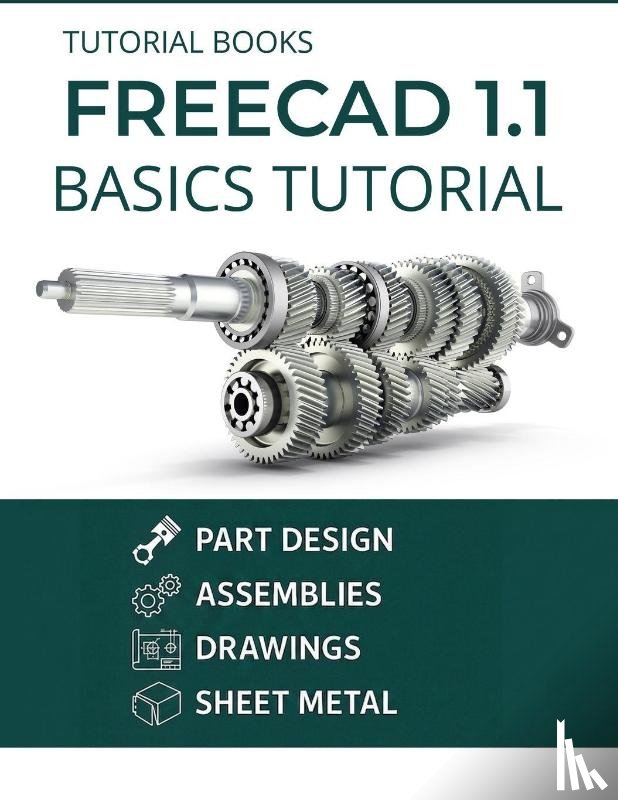 Tutorial Books - FreeCAD 1.1 Basics Tutorial