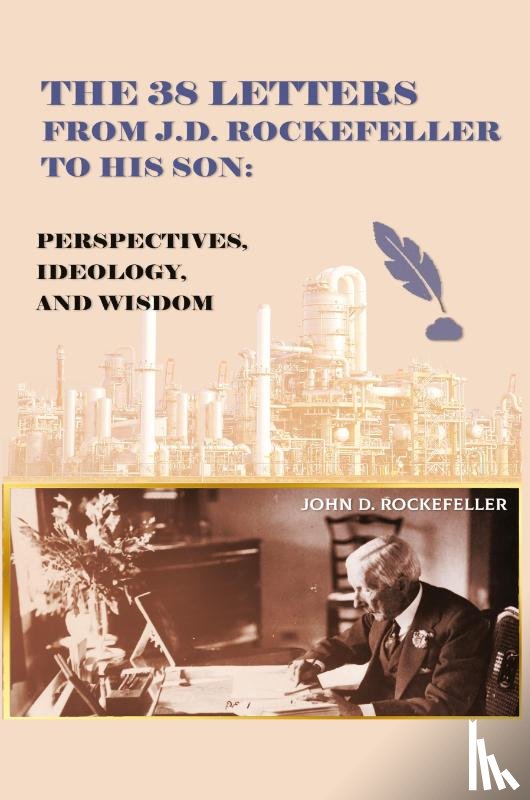 Rockefeller, J D - The 38 Letters from J.D. Rockefeller to his son
