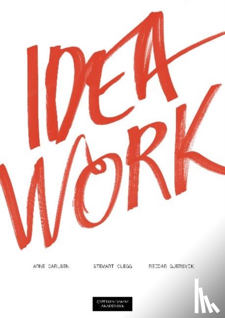 Carlsen, Arne, Clegg, Stewart, Gjersvik, Reidar - Idea Work