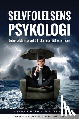 Liverod, Sondre Risholm - Selvfølelsens Psykologi: Bedre selvfølelse ved å bruke hodet litt annerledes