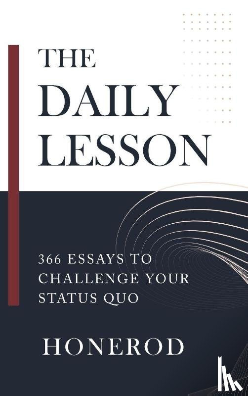 Honerod - The Daily Lesson: 366 Essays to Challenge Your Status Quo