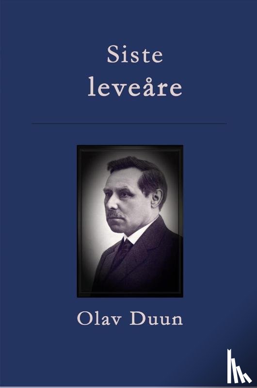 Duun, Olav - Siste leveåre