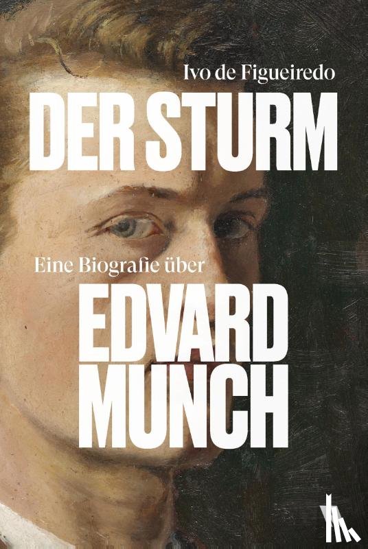 Figueiredo, Ivo de - Der Sturm. Eine Biografie über Edvard Munch