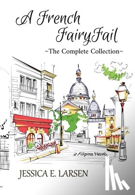 Larsen, Jessica E. - A French FairyFail Complete collection