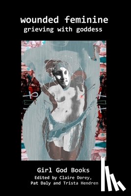 Hendren, Trista, Dorey, Claire - Wounded Feminine