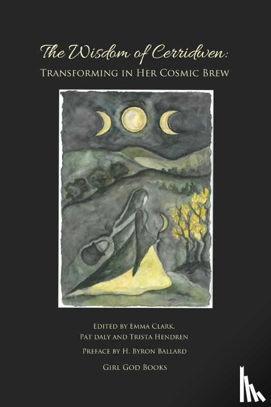 Clark, Emma, Hendren, Trista - The Wisdom of Cerridwen