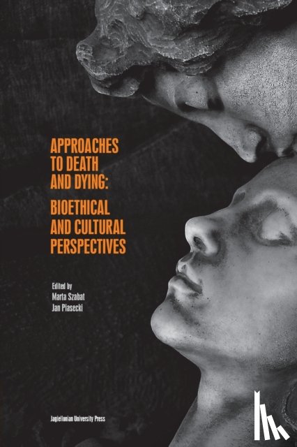 Piasecki, Jan, Szabat, Marta - Approaches to Death and Dying – Bioethical and Cultural Perspectives