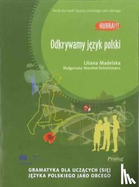 Madelska, Liliana, Warchol-Schlottmann, Malgorzata - Hurra! Odkrywamy Jezyk Polski (Polish Edition of Discovering Polish: A Learner's Grammar)