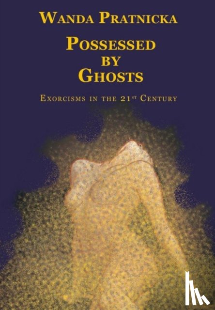Pratnicka, Wanda - Possessed by Ghosts