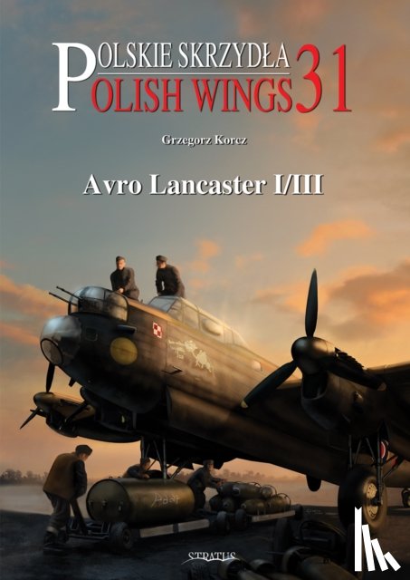Korcz, Grzegorz - Polish Wings 31: Avro Lancaster I/III
