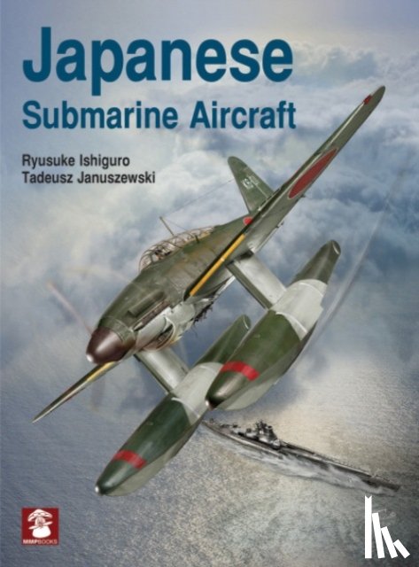 Ishiguro, Ryusuke, Januszewski, Tadeusz, Karnas, Dariusz - Japanese Submarine Aircraft