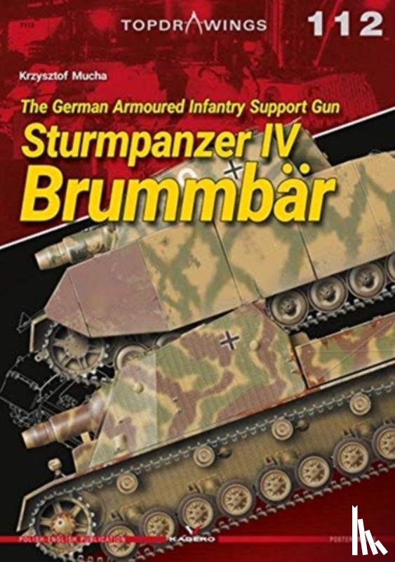 Mucha, Krzysztof - The German Armoured Infantry Support Gun Sturmpanzer Iv BrummbaR
