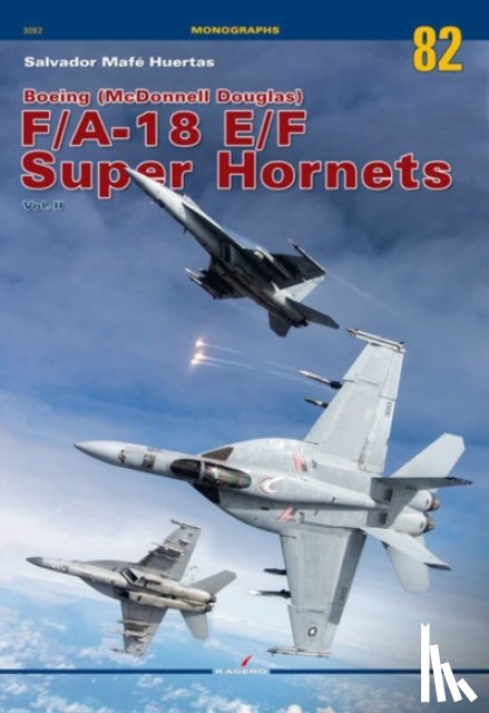 Mafe Huertas, Salvador - Boeing (McDonnell Douglas) F/A-18 E/F Super Hornets Vol. II