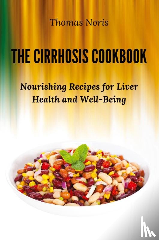 Thomas Noris - The Cirrhosis Cookbook