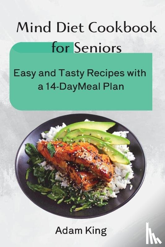 Adam King - Mind Diet Cookbook for Seniors