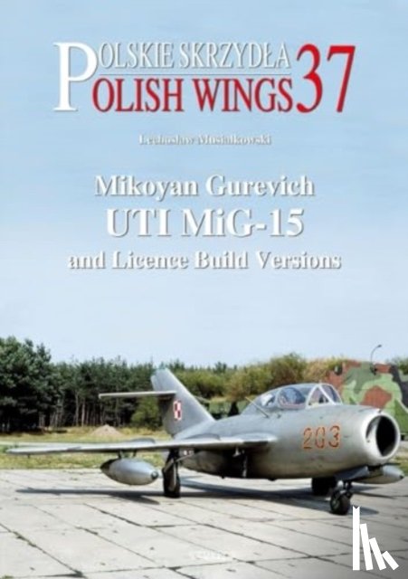 Musialkowski, Lechoslaw - Mikoyan Gurevich UTI MiG-15 and Licence Build Versions