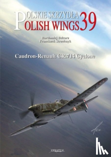Belcarz, Bartlomiej, Strzelczyk, Franciszek - Polish Wings No. 39 Caudron-Renault CR.714 Cyclone
