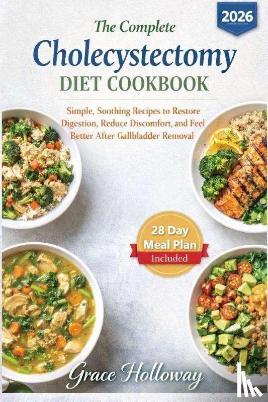 Grace Holloway - The Complete Cholecystectomy Diet Cookbook