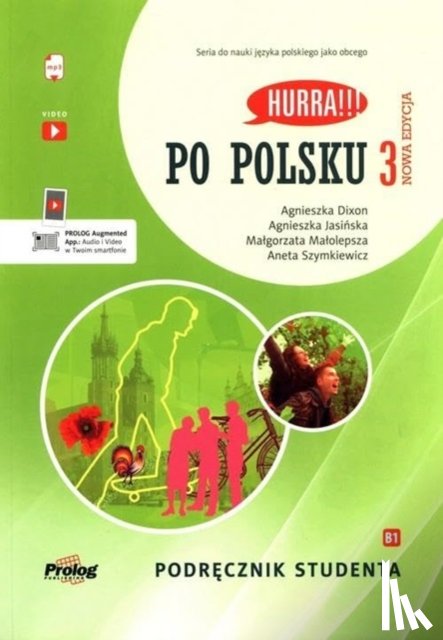 Dixon, Agnieszka, Jasinska, Agnieszka, Malolepsza, Malgorzata, Szymkiewicz, Aneta - HURRA!!! PO POLSKU 3 Podrecznik Studenta. Nowa Edycja