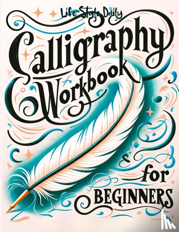 Style, Life Daily - Calligraphy Workbook for Beginners