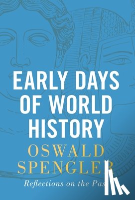 Spengler, Oswald - Early Days of World History