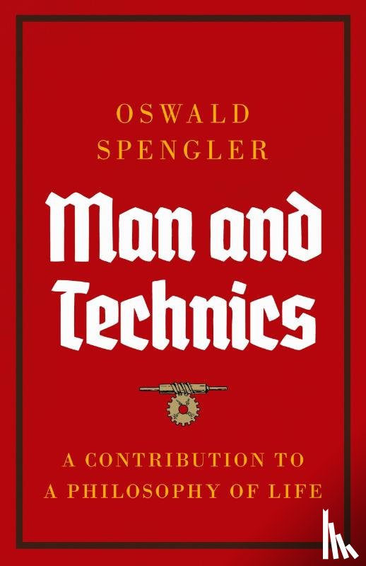 Spengler, Oswald - Man and Technics