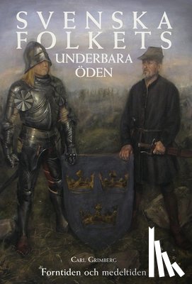 Grimberg, Carl Gustaf - Svenska folkets underbara öden: Forntiden och medeltiden (Band I)