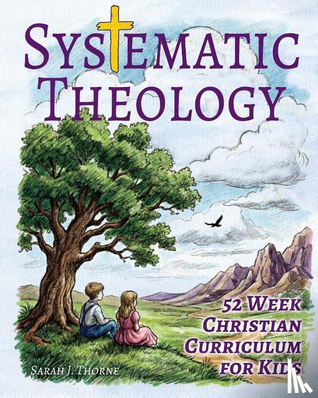 Thorne, Sarah J - Systematic Theology for Kids