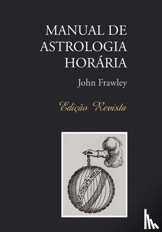 Frawley, John - Manual de Astrologia Horaria - Edicao Revista