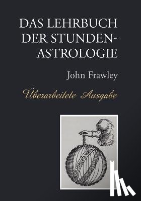 Frawley, John - Das Lehrbuch der Stundenastrologie - Uberarbeitete Ausgabe