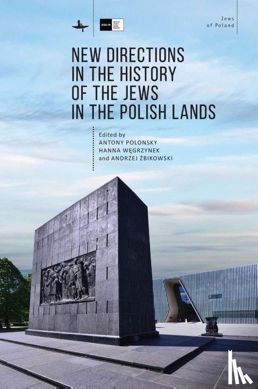  - New Directions in the History of the Jews in the Polish Lands
