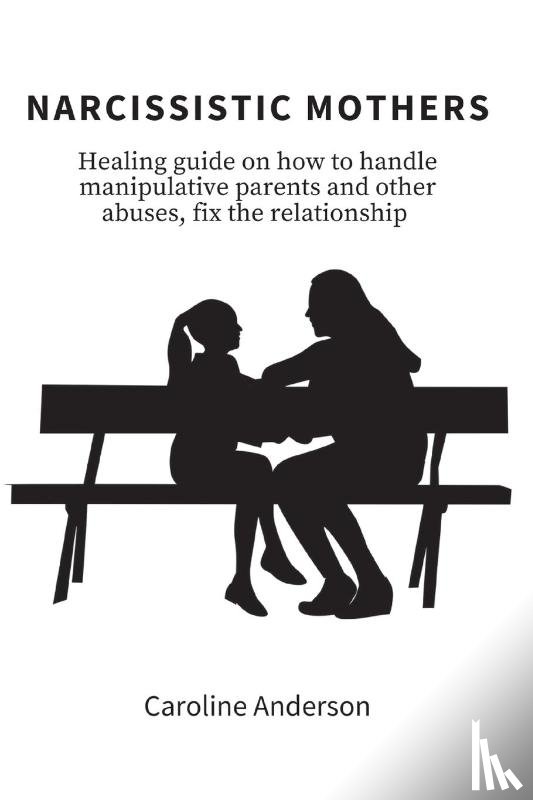 Caroline Anderson - Narcissistic Mothers