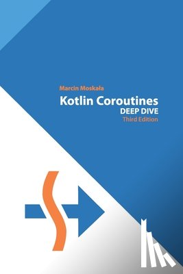 Moskala, Marcin - Kotlin Coroutines