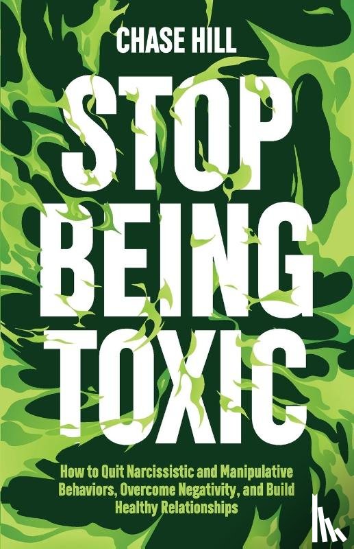 Hill, Chase - Stop Being Toxic
