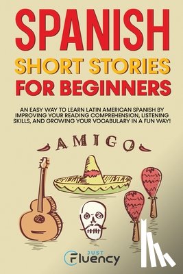 Fluency, Just - Spanish Short Stories for Beginners