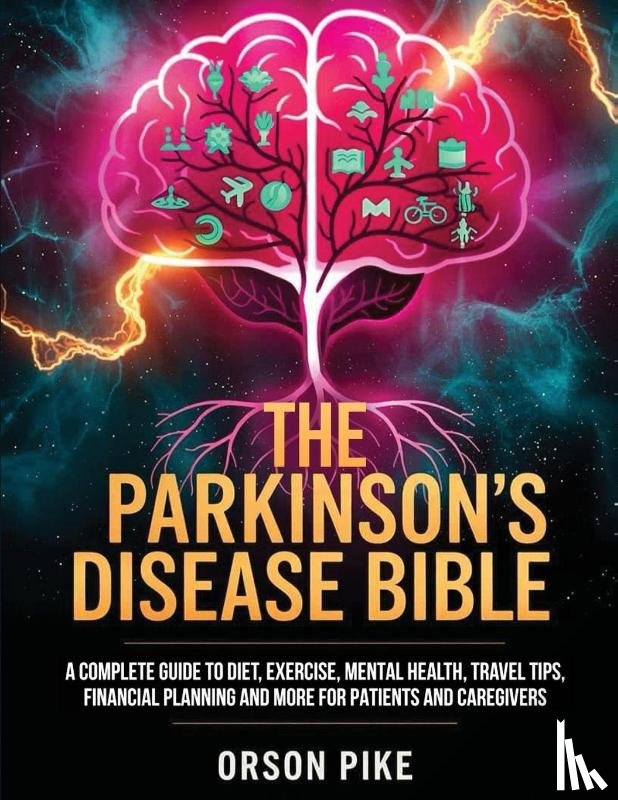 Pike, Orson - The Parkinson's Disease Bible