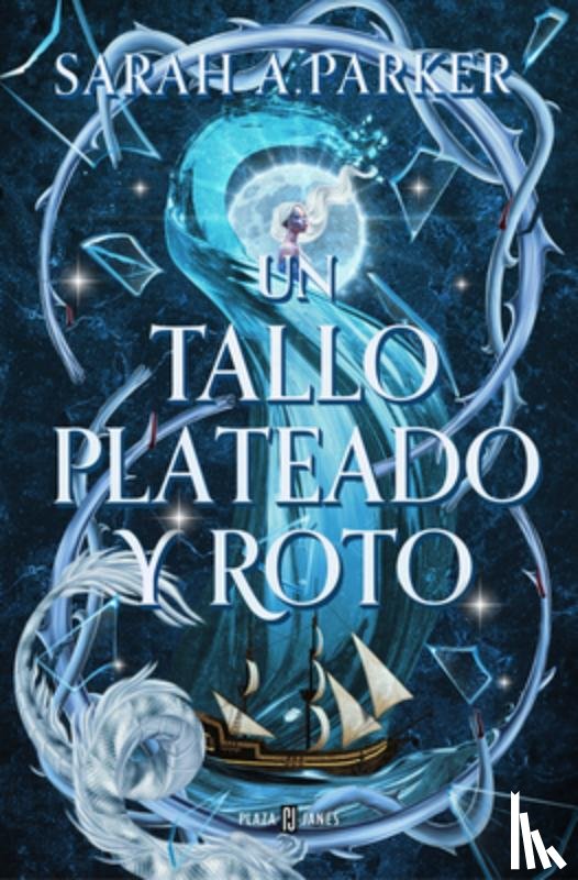 Parker, Sarah A. - Un Tallo Plateado Y Roto / To Snap a Silver Stem