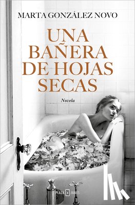 González Novo, Marta - Una Bañera de Hojas Secas / A Bath in Dry Leaves
