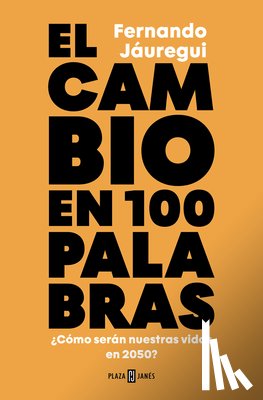 Jáuregui, Fernando - El Cambio En Cien Palabras / Change in 100 Words