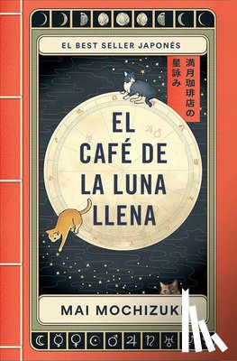 Mochizuki, Mai - El Café de la Luna Llena / The Full Moon Coffee Shop