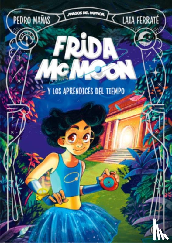 Mañas, Pedro - Frida McMoon Y Los Aprendices del Tiempo / Frida McMoon and the Apprentices of Time. Frida McMoon 1