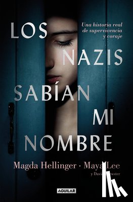 Lee, Maya - Los Nazis Sabían Mi Nombre / The Nazis Knew My Name. a Remarkable Story of Survival and Courage in Auschwitz