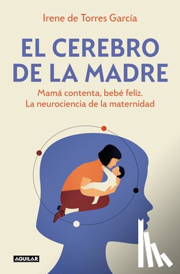 Torres García, Irene de - El Cerebro de la Madre / The Mother's Brain