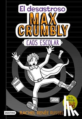 Russell, Rachel Renee - El Desastroso Max Crumbly #2: Caos Escolar